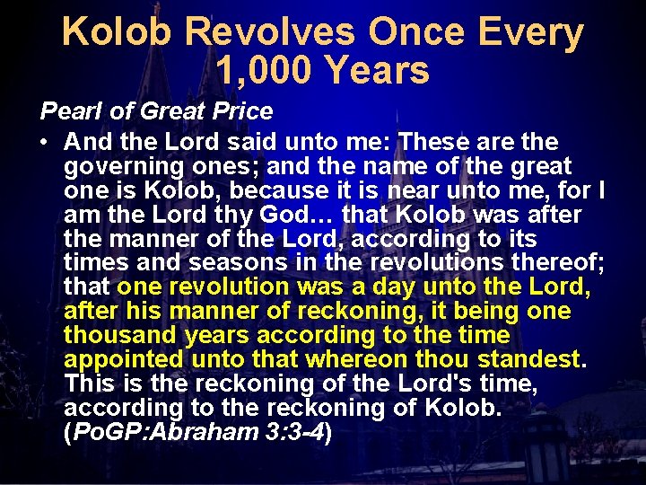 Kolob Revolves Once Every 1, 000 Years Pearl of Great Price • And the