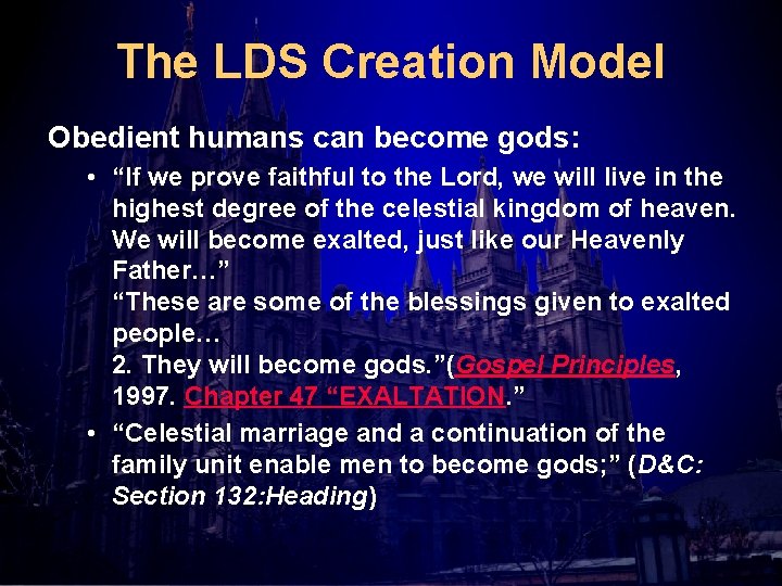 The LDS Creation Model Obedient humans can become gods: • “If we prove faithful