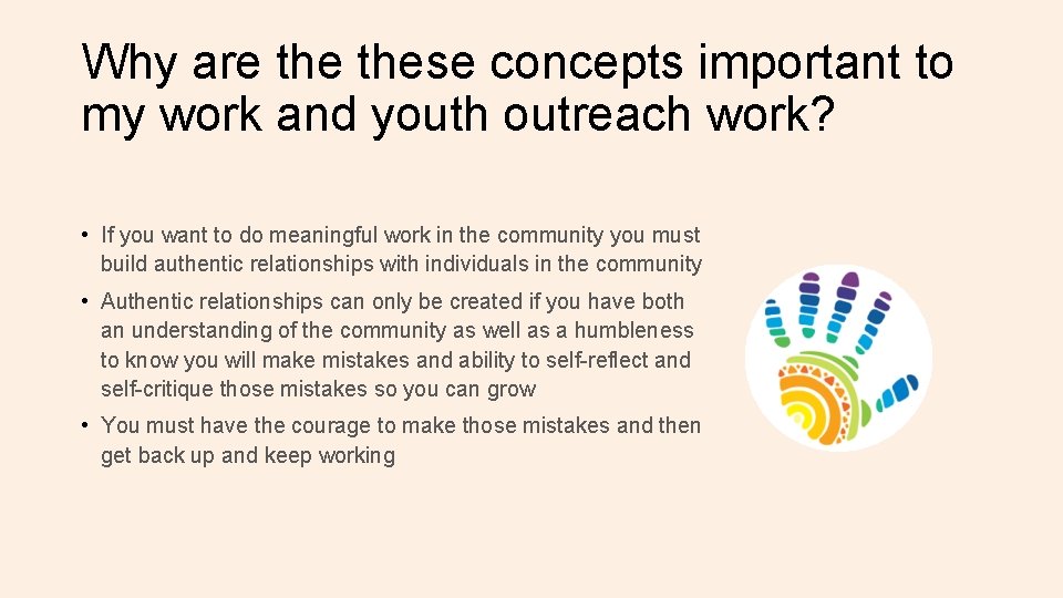 Why are these concepts important to my work and youth outreach work? • If