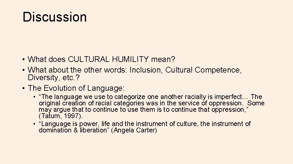 Discussion • What does CULTURAL HUMILITY mean? • What about the other words: Inclusion,