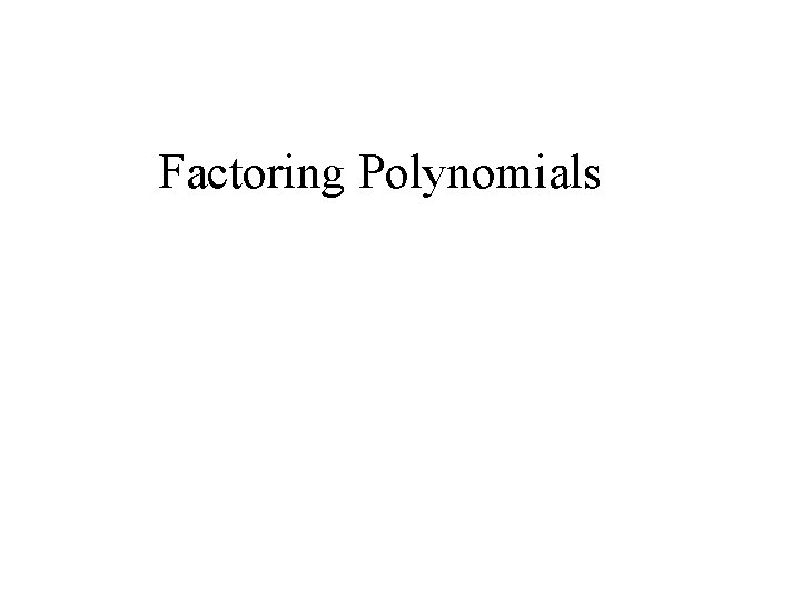 Factoring Polynomials 