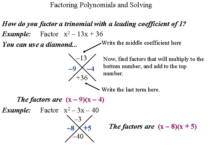 Factoring Polynomials and Solving How do you factor a trinomial with a leading coefficient