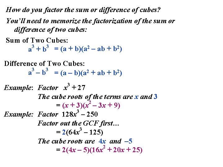 How do you factor the sum or difference of cubes? You’ll need to memorize