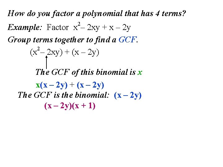 How do you factor a polynomial that has 4 terms? 2 Example: Factor x