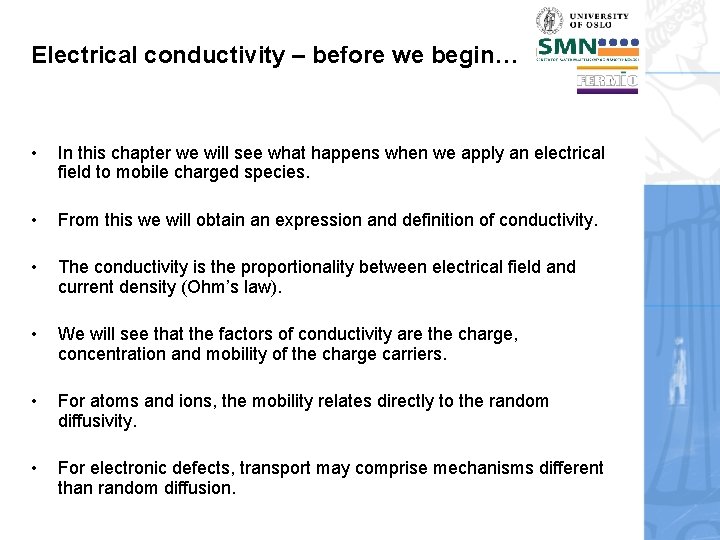 Electrical conductivity – before we begin… • In this chapter we will see what