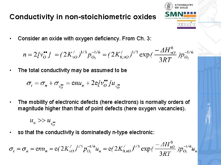 Conductivity in non-stoichiometric oxides • Consider an oxide with oxygen deficiency. From Ch. 3: