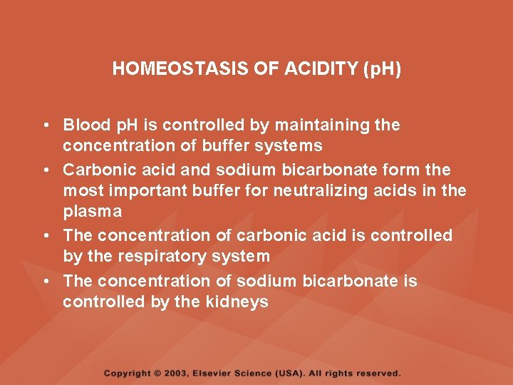HOMEOSTASIS OF ACIDITY (p. H) • Blood p. H is controlled by maintaining the