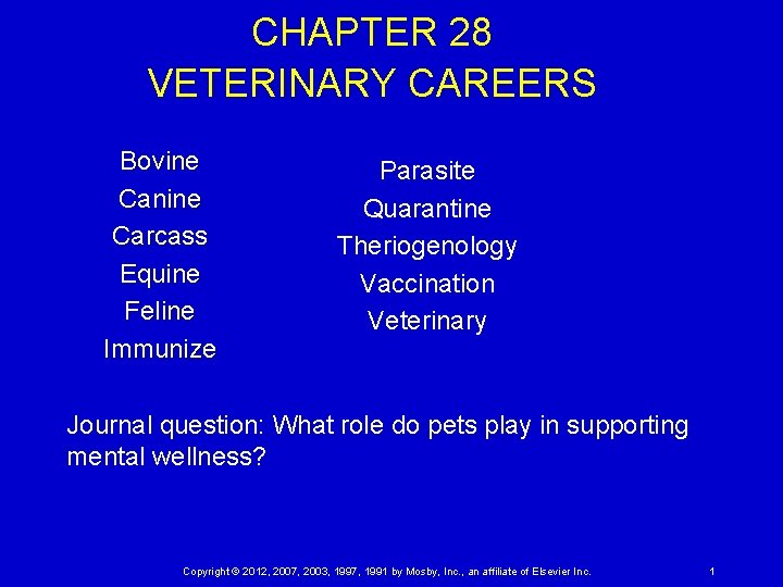 CHAPTER 28 VETERINARY CAREERS Bovine Canine Carcass Equine Feline Immunize Parasite Quarantine Theriogenology Vaccination