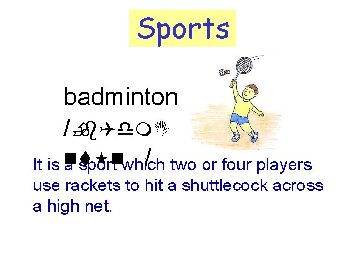 Sports badminton /Èb. Qdm. I / two or four players It is nt n