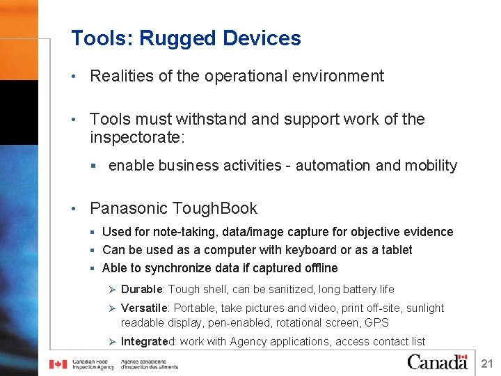 Tools: Rugged Devices • Realities of the operational environment • Tools must withstand support