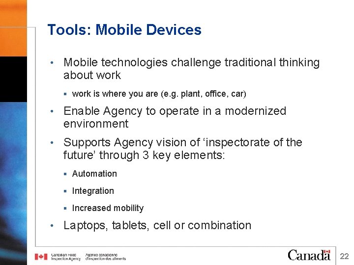 Tools: Mobile Devices • Mobile technologies challenge traditional thinking about work § work is