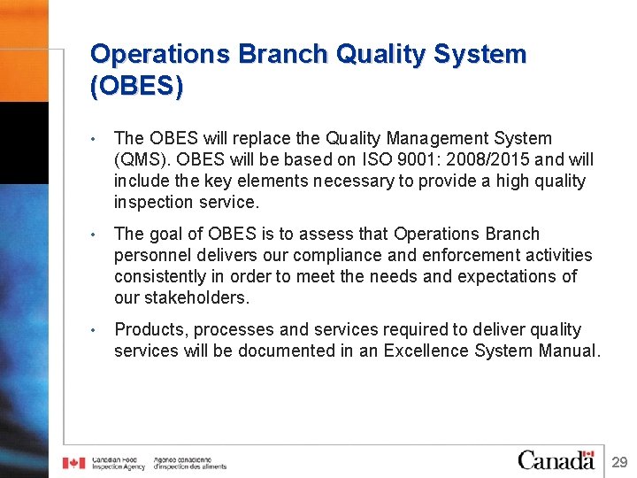 Operations Branch Quality System (OBES) • The OBES will replace the Quality Management System