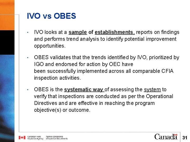 IVO vs OBES • IVO looks at a sample of establishments, reports on findings