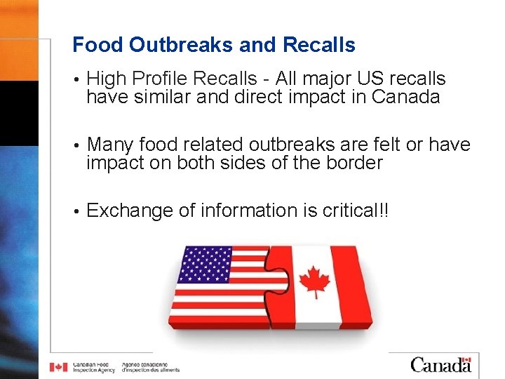 Food Outbreaks and Recalls • High Profile Recalls - All major US recalls have