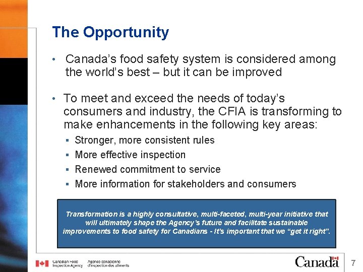 The Opportunity • Canada’s food safety system is considered among the world’s best –