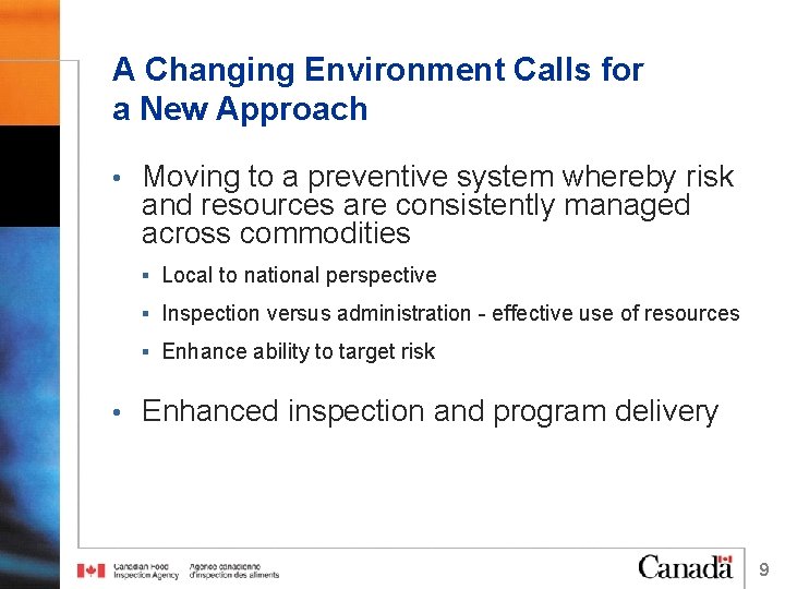 A Changing Environment Calls for a New Approach • Moving to a preventive system