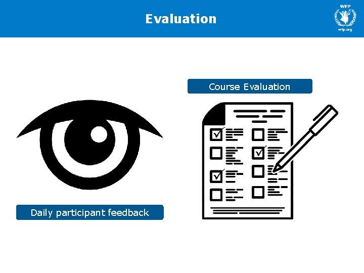 Evaluation Course Evaluation Daily participant feedback 
