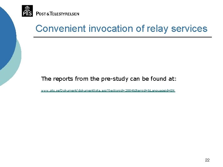 Convenient invocation of relay services The reports from the pre-study can be found at: