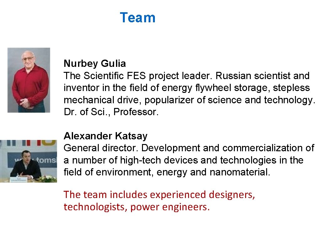 Team Nurbey Gulia The Scientific FES project leader. Russian scientist and inventor in the