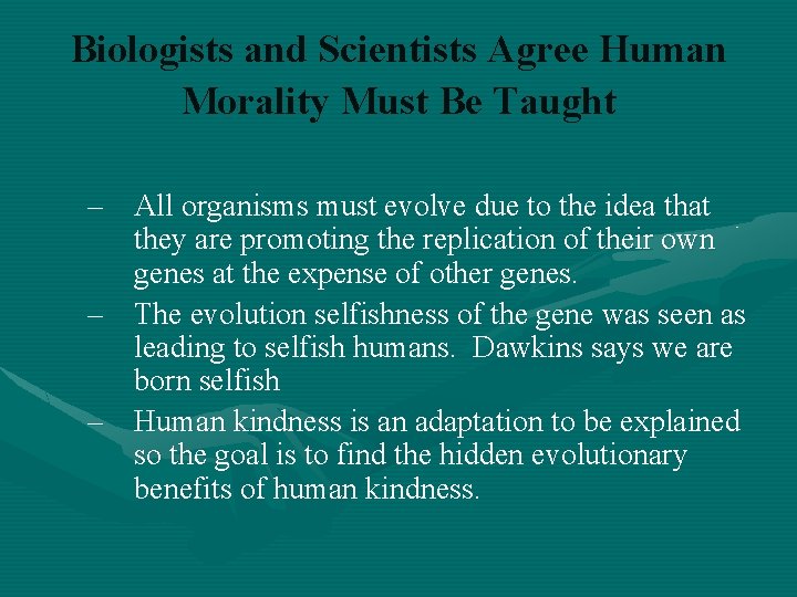 Biologists and Scientists Agree Human Morality Must Be Taught – All organisms must evolve