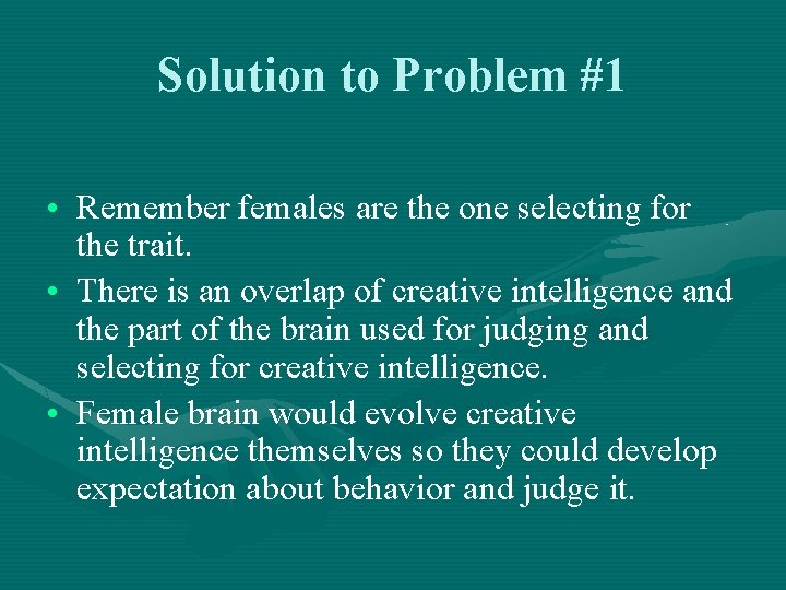 Solution to Problem #1 • Remember females are the one selecting for the trait.