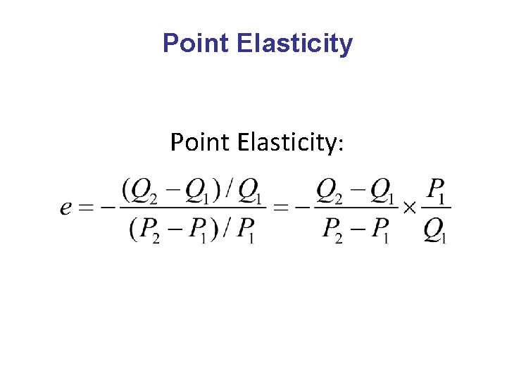 Point Elasticity: Point Elasticity: