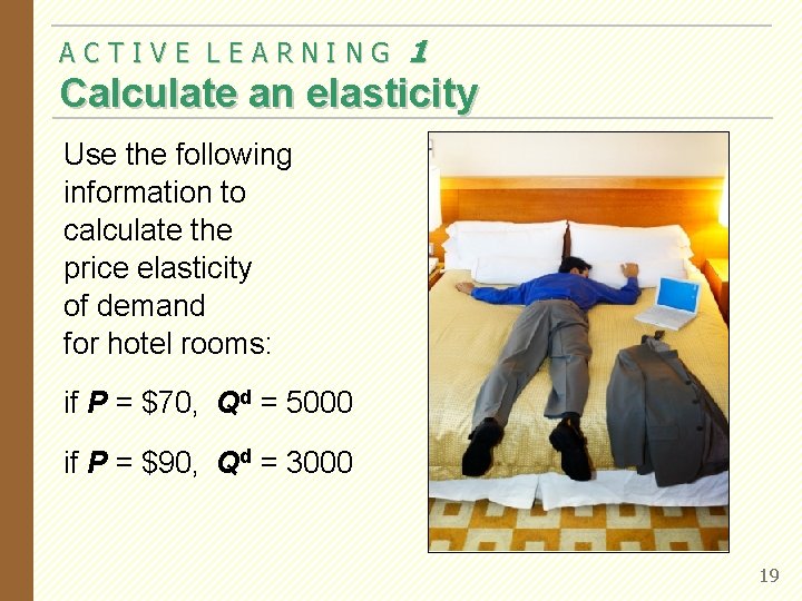 ACTIVE LEARNING 1 Calculate an elasticity Use the following information to calculate the price ACTIVE LEARNING 1 Calculate an elasticity Use the following information to calculate the price