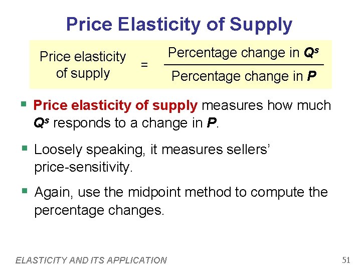 Price Elasticity of Supply Price elasticity of supply = Percentage change in Qs Percentage Price Elasticity of Supply Price elasticity of supply = Percentage change in Qs Percentage