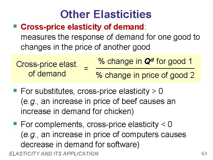 Other Elasticities § Cross-price elasticity of demand: measures the response of demand for one Other Elasticities § Cross-price elasticity of demand: measures the response of demand for one