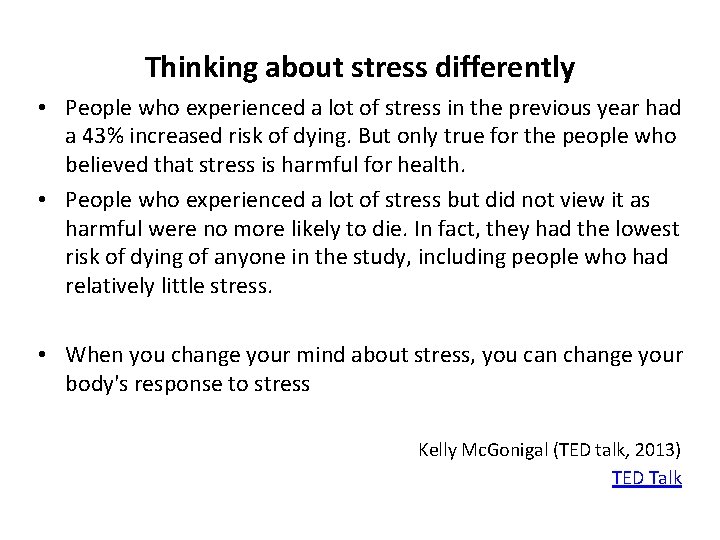 Thinking about stress differently • People who experienced a lot of stress in the