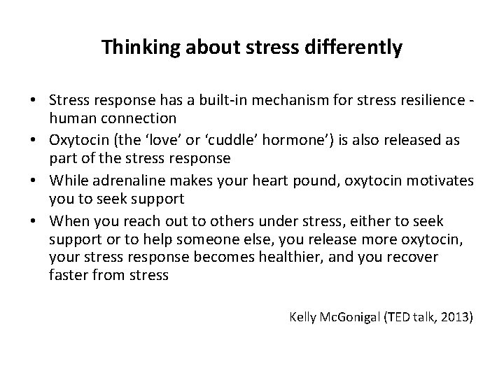 Thinking about stress differently • Stress response has a built-in mechanism for stress resilience