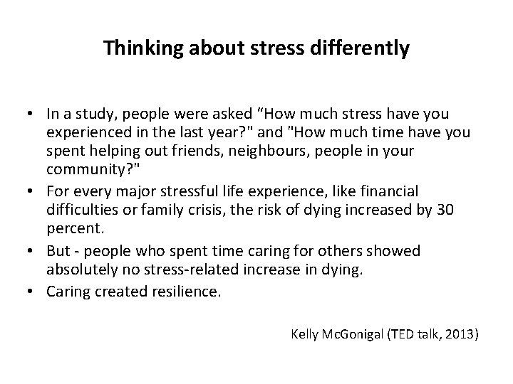 Thinking about stress differently • In a study, people were asked “How much stress