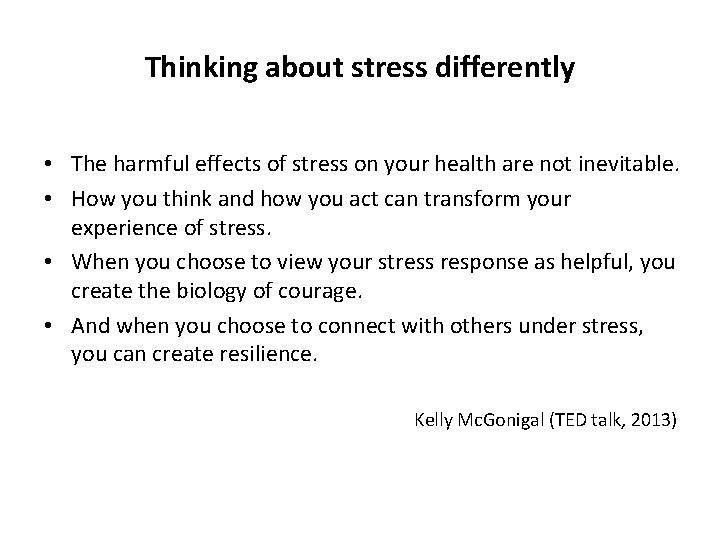 Thinking about stress differently • The harmful effects of stress on your health are