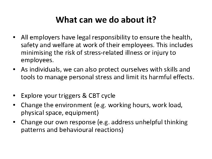What can we do about it? • All employers have legal responsibility to ensure