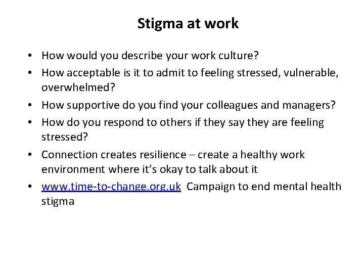 Stigma at work • How would you describe your work culture? • How acceptable