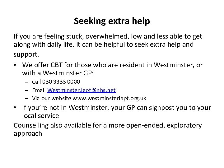 Seeking extra help If you are feeling stuck, overwhelmed, low and less able to