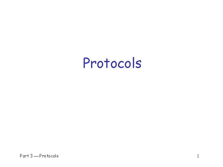 Protocols Part 3 Protocols 1 