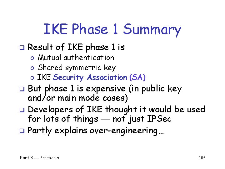 IKE Phase 1 Summary q Result of IKE phase 1 is o Mutual authentication