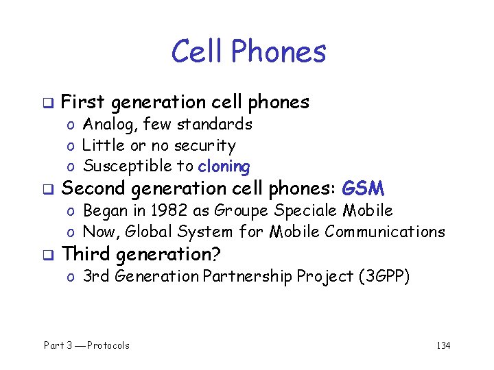 Cell Phones q First generation cell phones o Analog, few standards o Little or