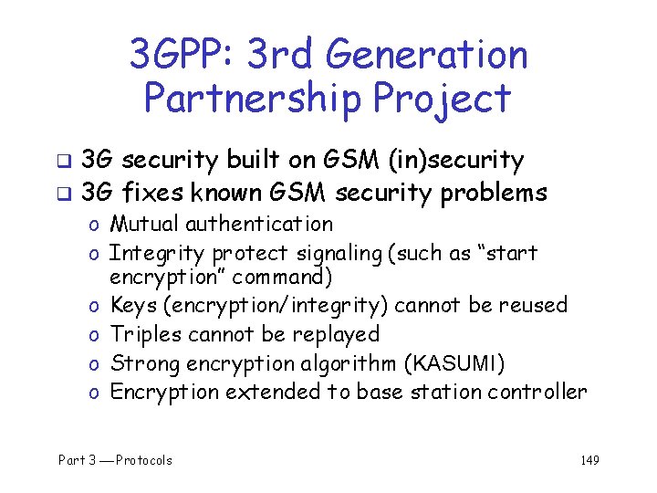 3 GPP: 3 rd Generation Partnership Project 3 G security built on GSM (in)security