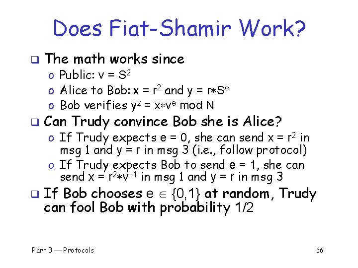 Does Fiat-Shamir Work? q The math works since o Public: v = S 2