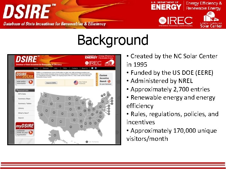 Background • Created by the NC Solar Center in 1995 • Funded by the Background • Created by the NC Solar Center in 1995 • Funded by the
