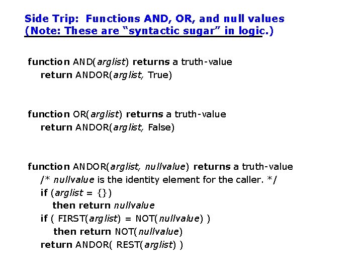 Side Trip: Functions AND, OR, and null values (Note: These are “syntactic sugar” in