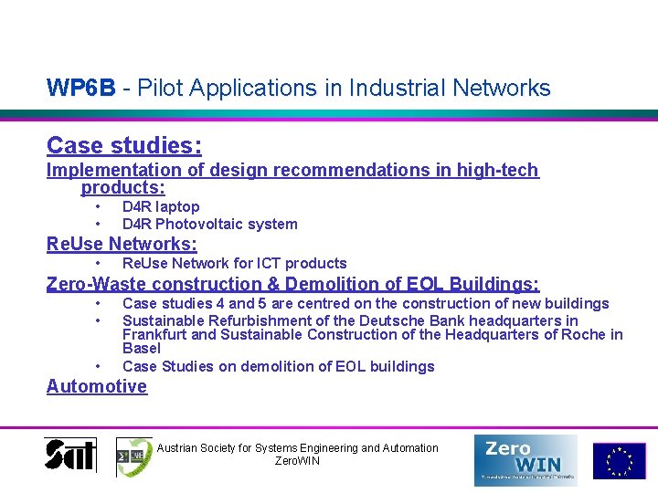 WP 6 B - Pilot Applications in Industrial Networks Case studies: Implementation of design