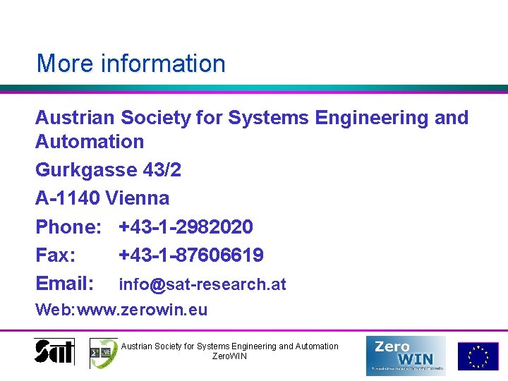 More information Austrian Society for Systems Engineering and Automation Gurkgasse 43/2 A-1140 Vienna Phone: