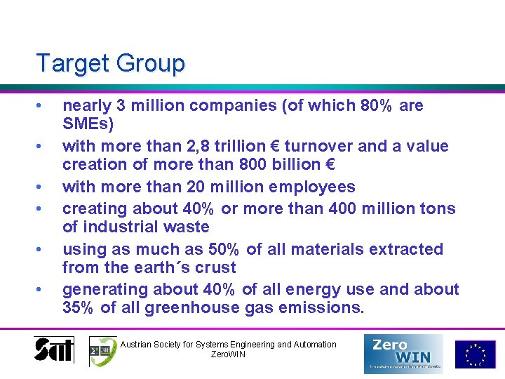 Target Group • • • nearly 3 million companies (of which 80% are SMEs)