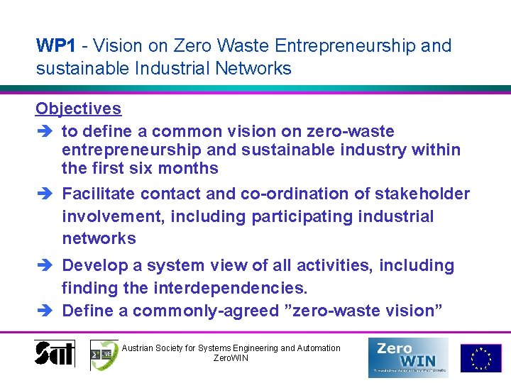 WP 1 - Vision on Zero Waste Entrepreneurship and sustainable Industrial Networks Objectives è