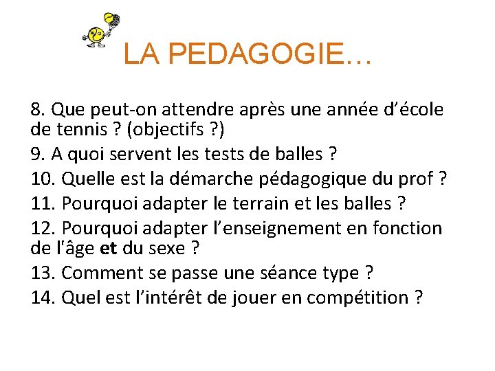 LA PEDAGOGIE… 8. Que peut-on attendre après une année d’école de tennis ? (objectifs