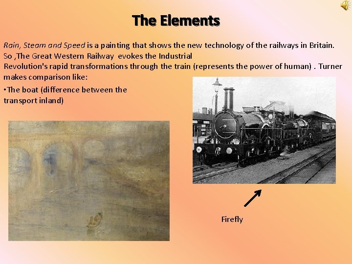 The Elements Rain, Steam and Speed is a painting that shows the new technology