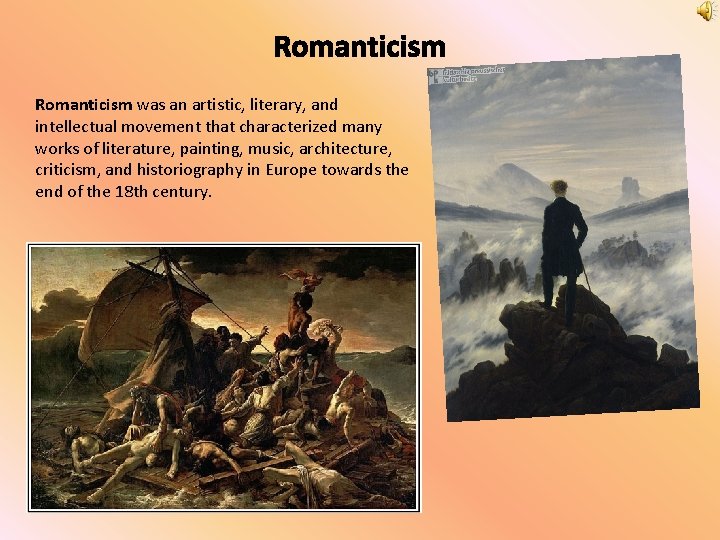 Romanticism was an artistic, literary, and intellectual movement that characterized many works of literature,
